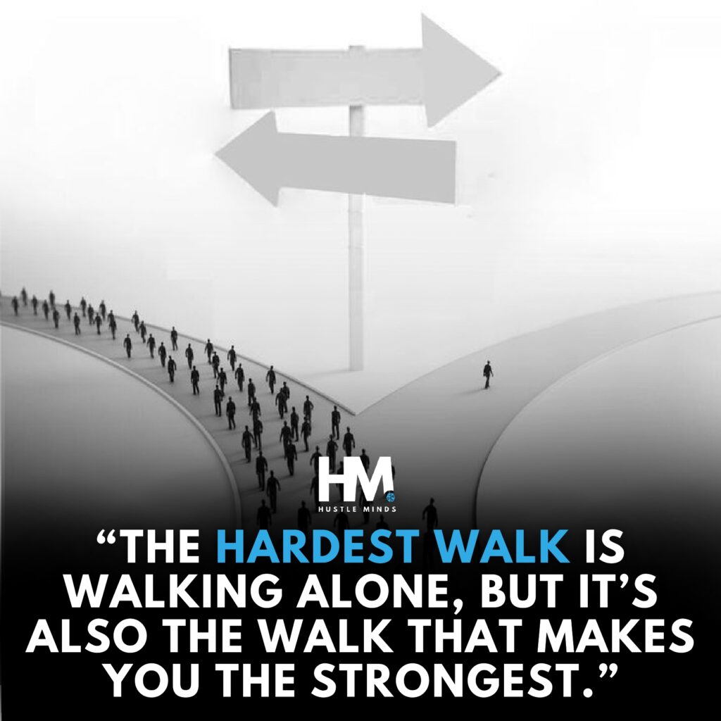 Motivational quote providing motivation for life: a visual of a person choosing a solitary path to strength over a crowded one.
